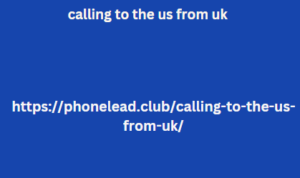 calling to the us from uk