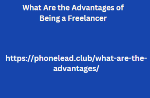 What Are the Advantages of Being a Freelancer