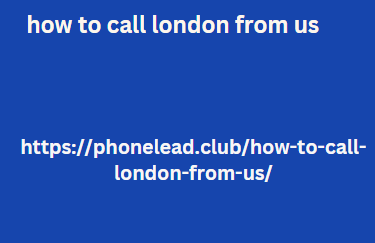 how to call london from us