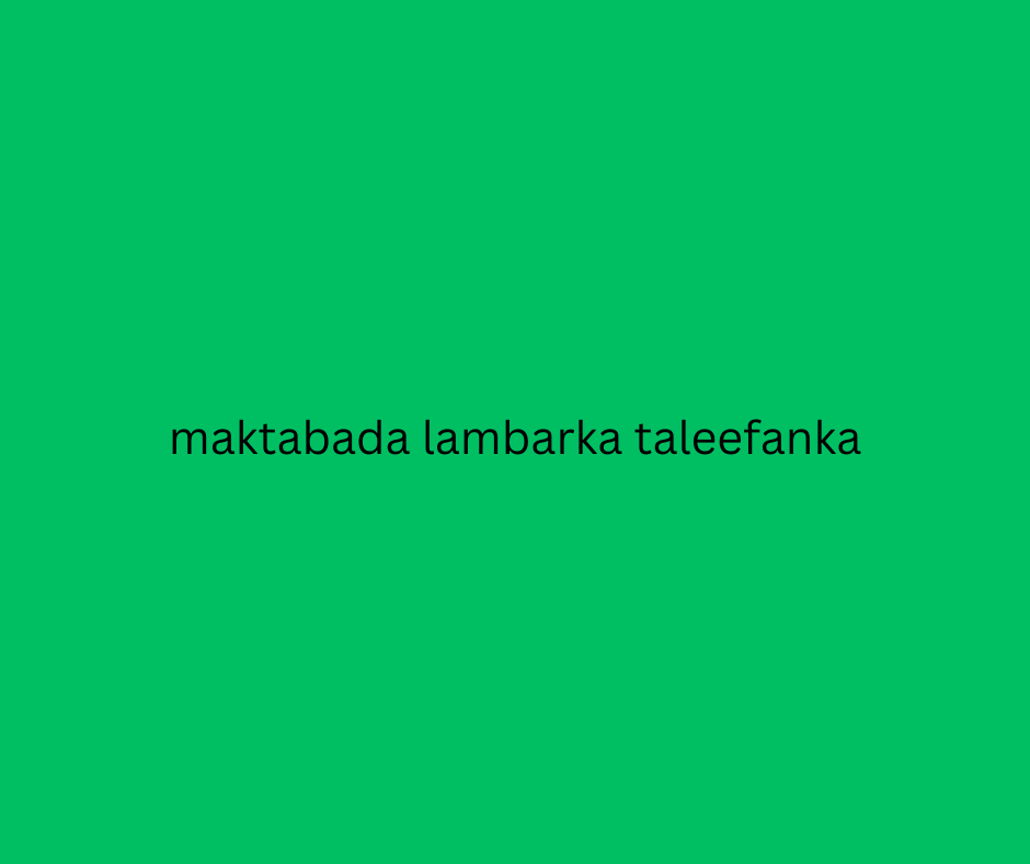 maktabada lambarka taleefanka